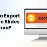 How to Export Google Slides to Canva
