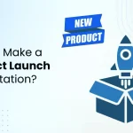 How to Make a Product Launch Presentation
