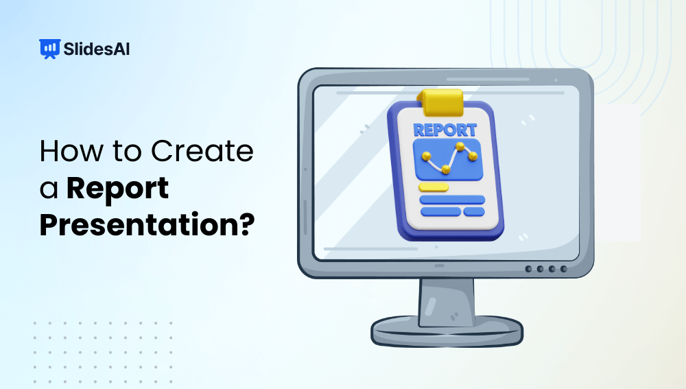 How To Create A Report Presentation?