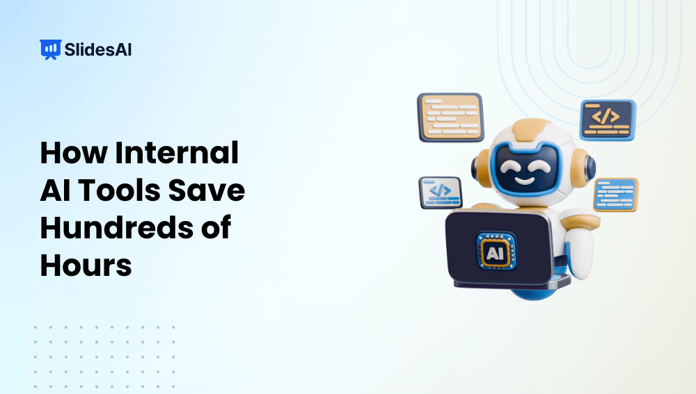 How to Use Internal AI Tools To Save Your Team Hundreds of Hours