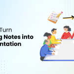 How to Turn Meeting Notes into a Presentation