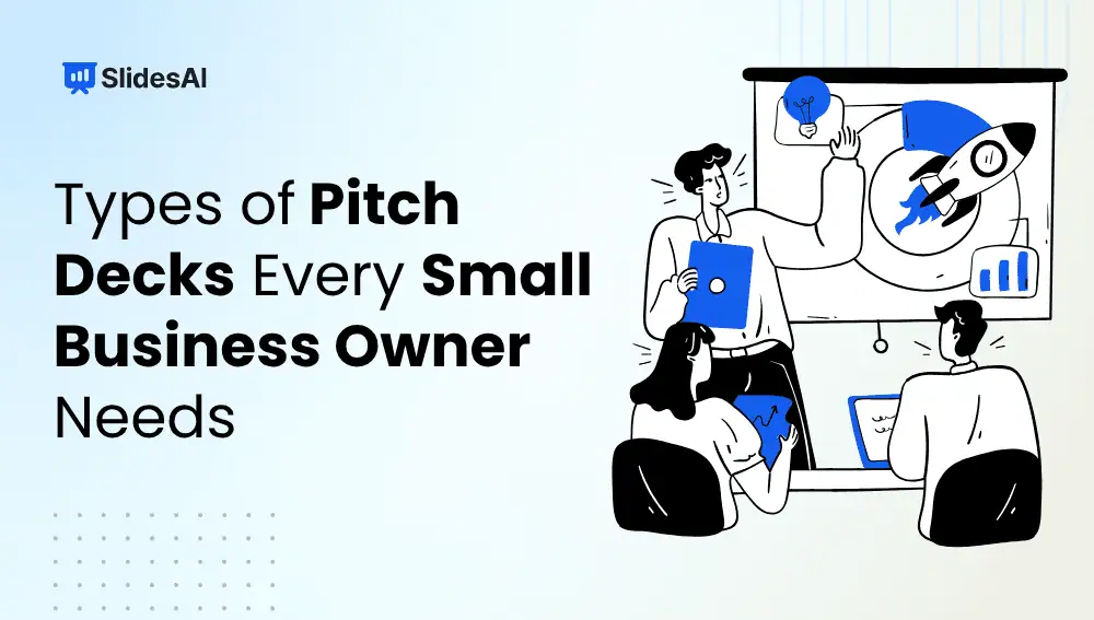 7 Types of Pitch Decks Every Small Business Owner Needs