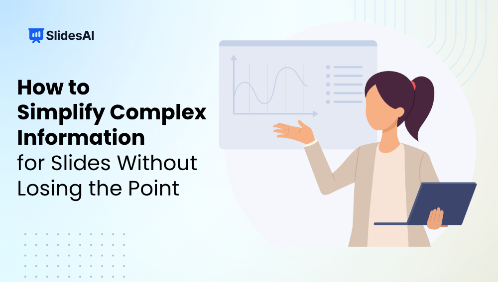 How to Simplify Complex Information for Slides Without Losing the Point