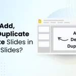 How to Add, Move, Duplicate or Delete Slides in Google Slides
